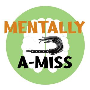 Mentally A-MISS