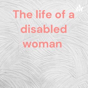 The life of a disabled woman