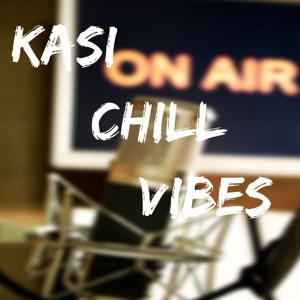 Kasi Chill Vibes