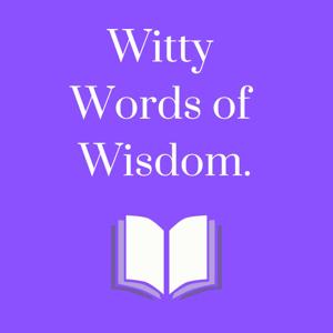 Witty Words of Wisdom