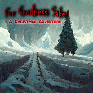 For Goodness Sake: A Christmas Adventure
