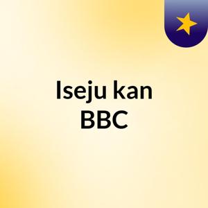 Iseju kan BBC