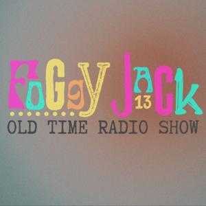 Foggy Jack's - Old Time Radio Show