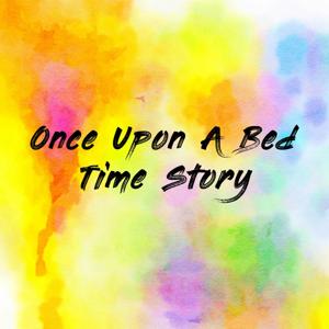 Once Upon A Bed Time Story