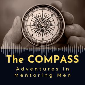 The COMPASS: Adventures In Mentoring Men