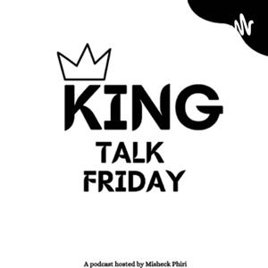 King Talk Friday
