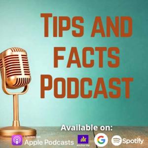 Tips and Facts Podcast