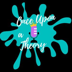 Once Upon a Theory!