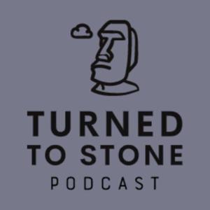 Turned To Stone Podcast