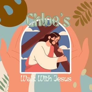 Chloe's Walk With Jesus