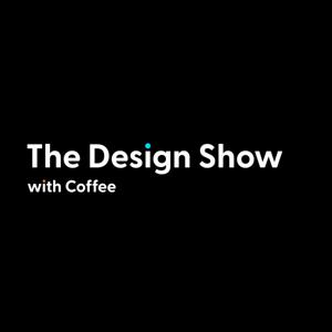 The Design Show with Coffee