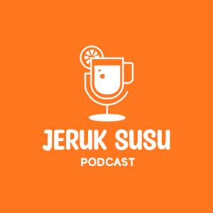 Podcast Jeruk Susu