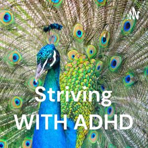 Striving WITH ADHD