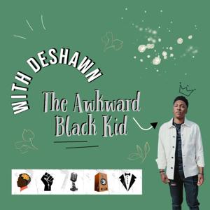 The Awkward Black Kid