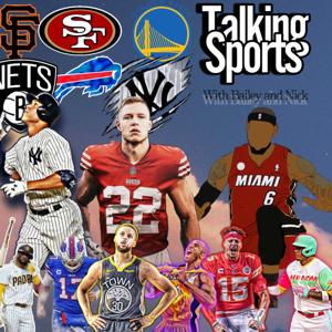 Talking Sports w/ Bailey and Nick