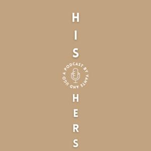 His and Hers Podcast