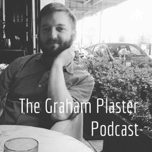 The Graham Plaster Podcast