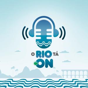 O Rio Tá On Podcast