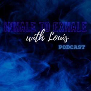 Inhale to Exhale with Louis