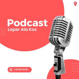 #PodcastAlaAnakKos