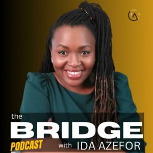 The Bridge with Ida Azefor