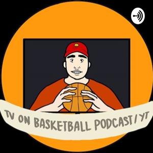 TV on Basketball Podcast