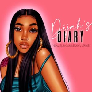 Déjah’s Diary Podcast