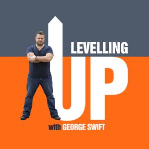 Levelling Up With George Swift