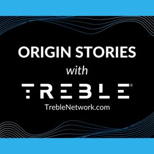 Origin Stories with Treble