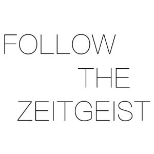 Follow The Zeitgeist