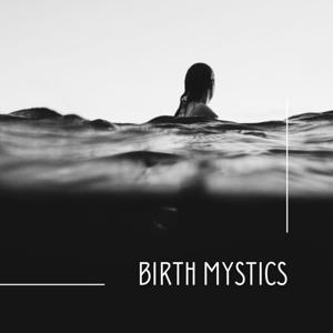 Birth Mystics