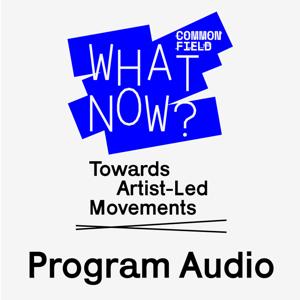 WHAT NOW? Towards Artist-Led Movements