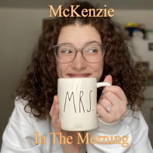 McKenzie In The Morning!