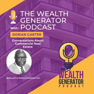 Wealth Generator Podcast with your host Dorian L. Carter