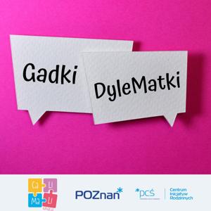 Gadki DyleMatki