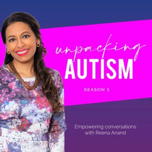 Unpacking Autism with Reena Anand