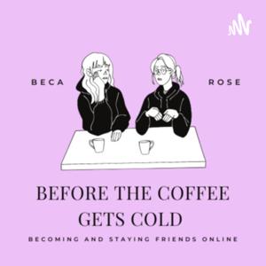 Before the coffee gets cold