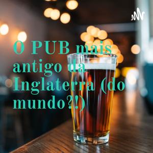 O PUB mais antigo da Inglaterra (do mundo?!)