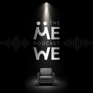 The ME&WE Podcast