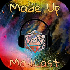 Made Up Madcast