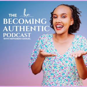 The Becoming Authentic Podcast
