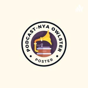 Poster ( Podcast-nya Owlster )