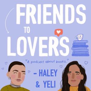 Friends To Lovers: A Podcast About Books