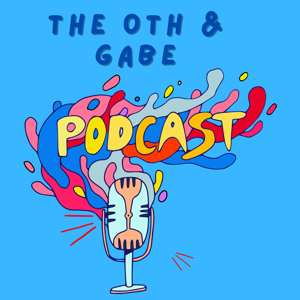 The oth & Gabe Podcast