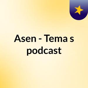 Asen - Tema's podcast