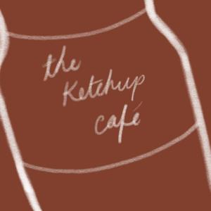 The Ketchup Café Podcast