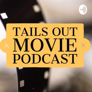 Tails Out Movie Podcast