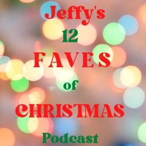 Jeffy's 12 Faves Of Christmas Podcast