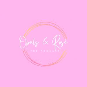 Opals and Rosé