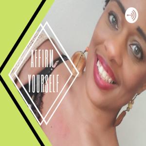 Affirm Yourself With Te-Erika